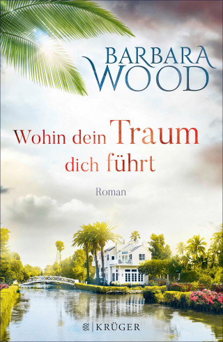 Barbara Wood: Wohin dein Traum dich führt