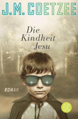 J.M. Coetzee: Die Kindheit Jesu