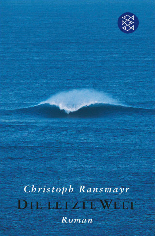 Christoph Ransmayr: Die letzte Welt