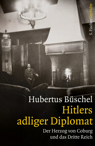 Hubertus Büschel: Hitlers adliger Diplomat