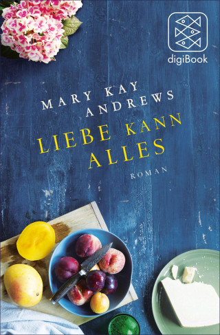 Mary Kay Andrews: Liebe kann alles