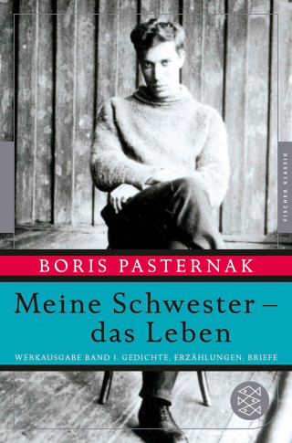 Boris Pasternak: Meine Schwester - das Leben