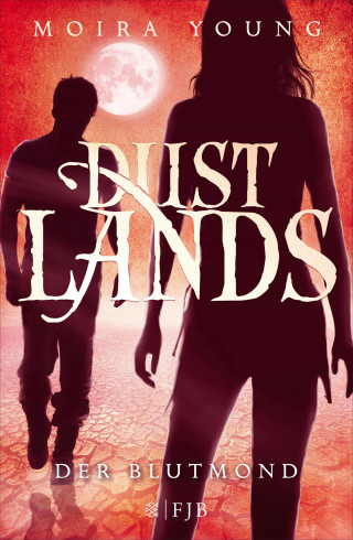 Moira Young: Dustlands - Der Blutmond