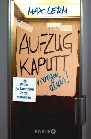 Max Lerm: Aufzug kaputt. Morgen auch!