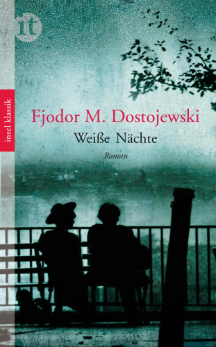 Fjodor Michailowitsch Dostojewski: Weiße Nächte