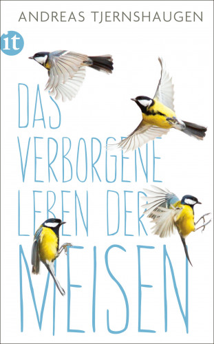 Andreas Tjernshaugen: Das verborgene Leben der Meisen