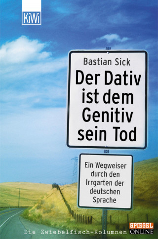 Bastian Sick: Der Dativ ist dem Genitiv sein Tod - Folge 1