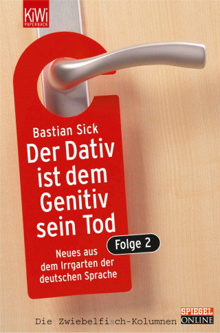 Bastian Sick: Der Dativ ist dem Genitiv sein Tod. Folge 2