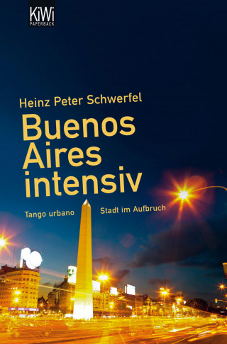 Heinz Peter Schwerfel: Buenos Aires intensiv