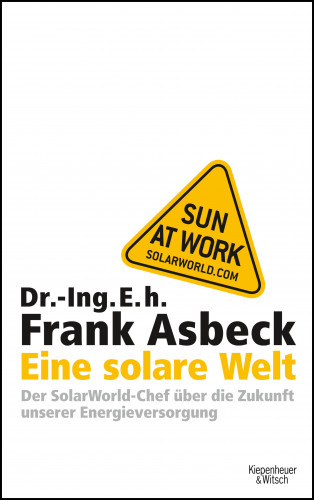 Frank Asbeck: Eine solare Welt