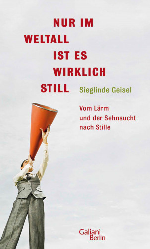Sieglinde Geisel: Nur im Weltall ist es wirklich still