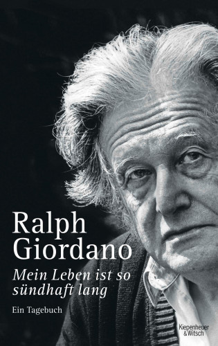 Ralph Giordano: Mein Leben ist so sündhaft lang
