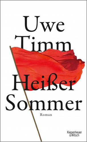 Uwe Timm: Heisser Sommer