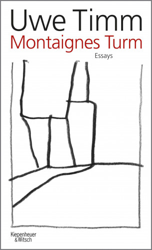 Uwe Timm: Montaignes Turm