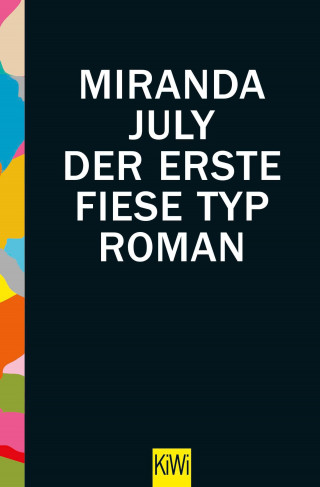 Miranda July: Der erste fiese Typ