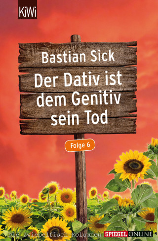 Bastian Sick: Der Dativ ist dem Genitiv sein Tod - Folge 6