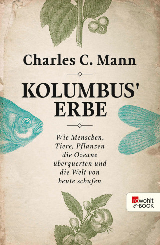 Charles C. Mann: Kolumbus' Erbe
