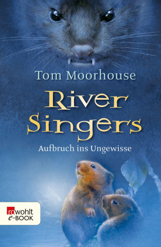 Tom Moorhouse: River Singers: Aufbruch ins Ungewisse