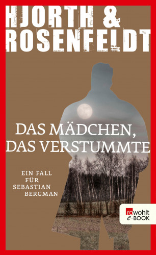 Michael Hjorth, Hans Rosenfeldt: Das Mädchen, das verstummte