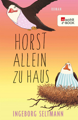 Ingeborg Seltmann: Horst allein zu Haus