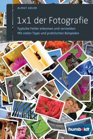 Almut Adler: 1 x 1 der Fotografie