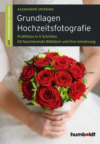 Alexander Spiering: Grundlagen Hochzeitsfotografie