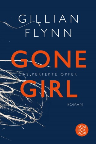 Gillian Flynn: Gone Girl - Das perfekte Opfer