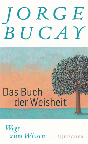 Jorge Bucay: Das Buch der Weisheit