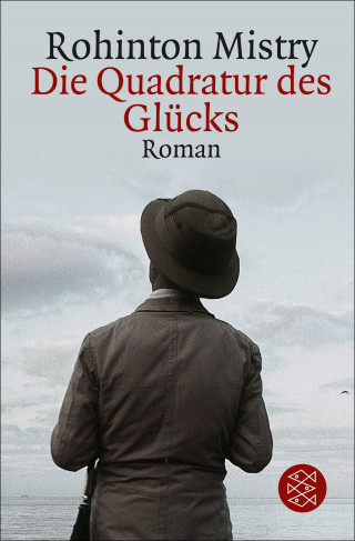 Rohinton Mistry: Die Quadratur des Glücks