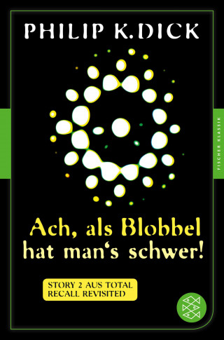 Philip K. Dick: Ach, als Blobbel hat man's schwer!