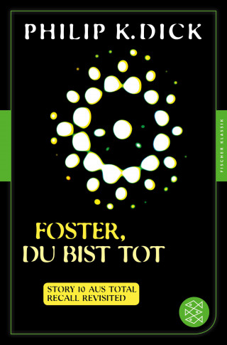 Philip K. Dick: Foster, du bist tot
