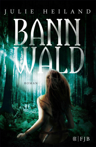 Julie Heiland: Bannwald
