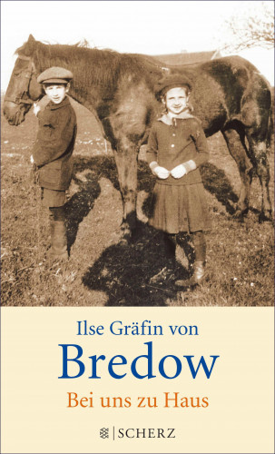 Ilse Gräfin von Bredow: Bei uns zu Haus