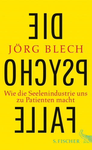 Jörg Blech: Die Psychofalle