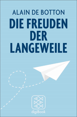 Alain de Botton: Die Freuden der Langeweile