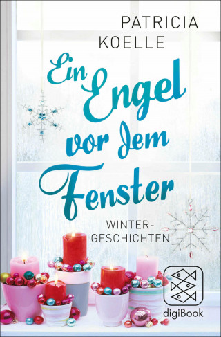 Patricia Koelle: Ein Engel vor dem Fenster