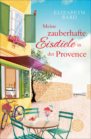 Elizabeth Bard: Meine zauberhafte Eisdiele in der Provence