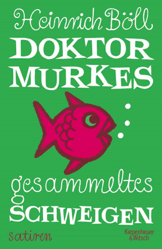 Heinrich Böll: Dr. Murkes gesammeltes Schweigen