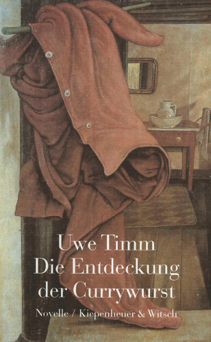 Uwe Timm: Die Entdeckung der Currywurst