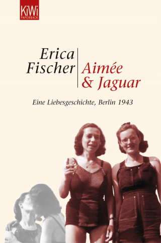 Erica Fischer: Aimée und Jaguar