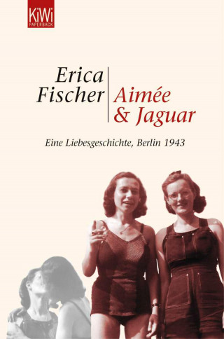 Erica Fischer: Aimée und Jaguar
