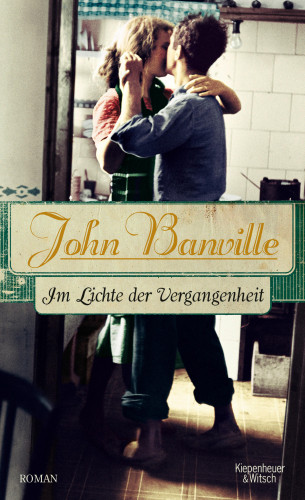 John Banville: Im Lichte der Vergangenheit