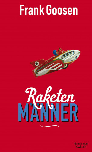 Frank Goosen: Raketenmänner