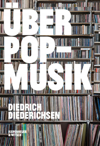 Diedrich Diederichsen: Über Pop-Musik