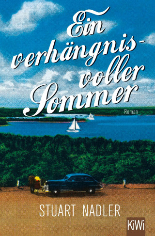 Stuart Nadler: Ein verhängnisvoller Sommer