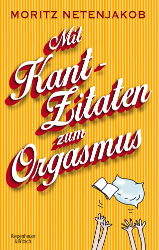 Moritz Netenjakob: Mit Kant-Zitaten zum Orgasmus