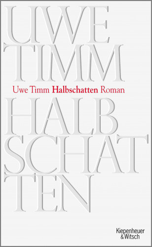 Uwe Timm: Halbschatten