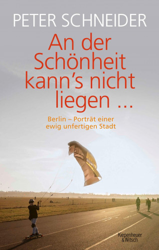 Peter Schneider: An der Schönheit kann's nicht liegen