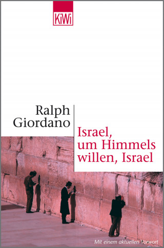 Ralph Giordano: Israel, um Himmels willen, Israel