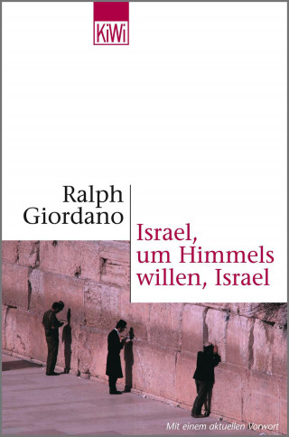 Ralph Giordano: Israel, um Himmels willen, Israel